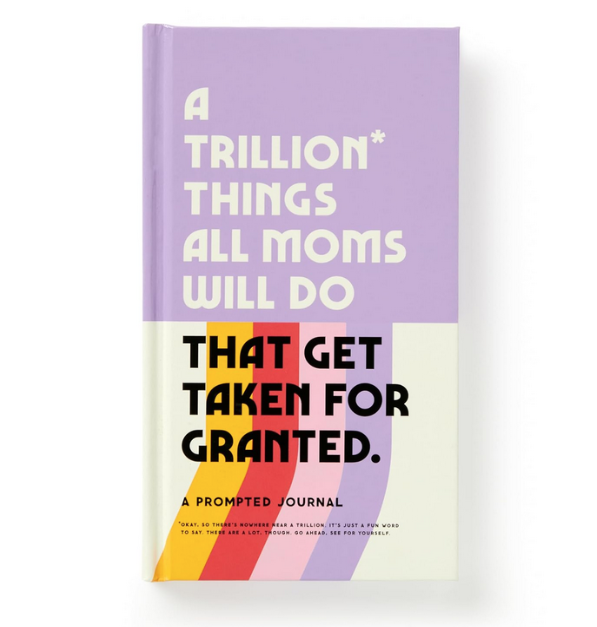 Cover of "A Trillion Things All Moms Will Do That Get Taken For Granted" with purple, yellow, red, pink and white.