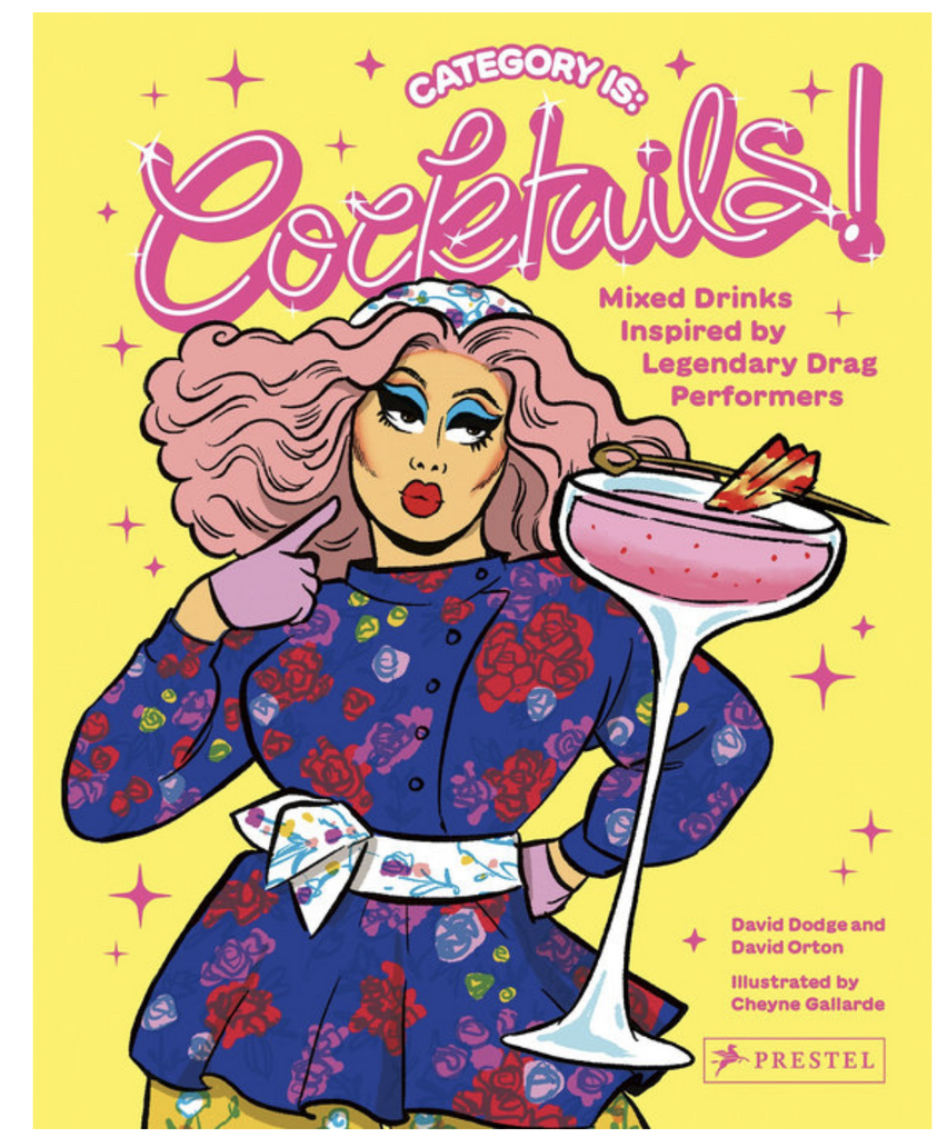 Cover of Category is Cocktails! featuring yellow background with illustration of a beautiful drag queen in a fabulous outfit and a poink cocktail. 