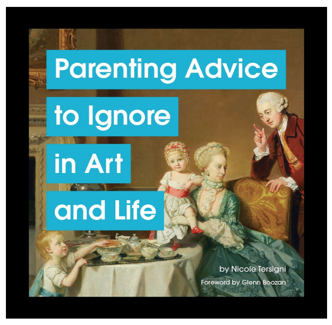 Book cover with a painting of a well to do family in the Victorian era with the title "Parenting Advice to Ignore in Art and Life"