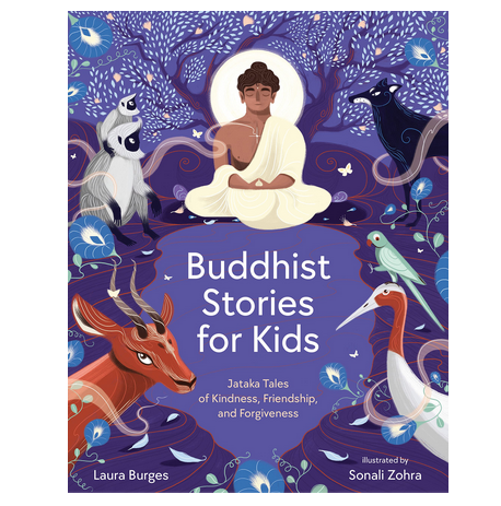 Cover of Buddhist Stories for Kids: Jataka Tales of Kindness, Friednship, and Forgiveness by Laura Burgess and Sonali Zohra.