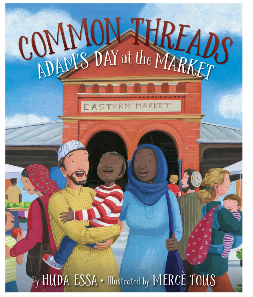 Cover of Common Threads: Adam's Day at the Market by Huda Essa and Merce Tous.