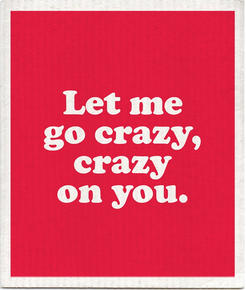 Super absorbent red dish towel with white text that reads Let me crazy, crazy on you.