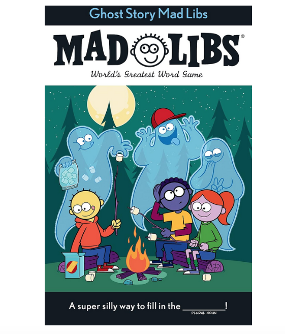 "Ghost Story" Mad Libs with an illustrated cover of characters around a campfire with ghosts sneaking up behind them .