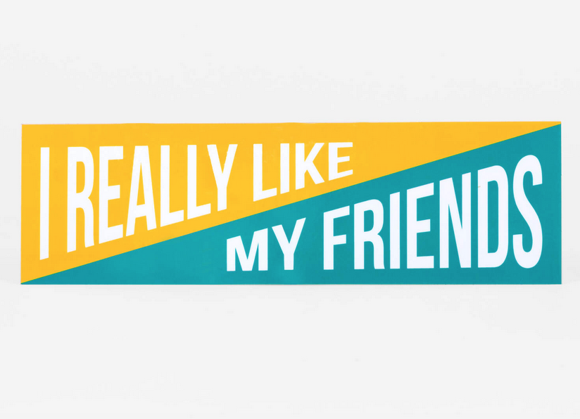 Rectangle bumper sticker with yellow and blue pennant shapes that reads "I Really Like" "My Friends".