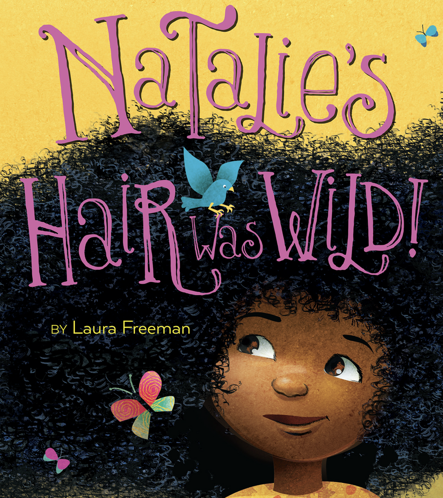 Cover of Natalie's Hair Was Wild by Laura Freeman.