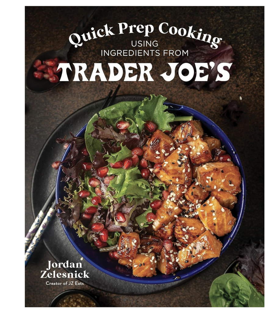 Cover of "Quick Prep Cooking Using Ingredients From Trader Joe's " cookbook featuring a picture of a dish prepared using a recipe from the book. 
