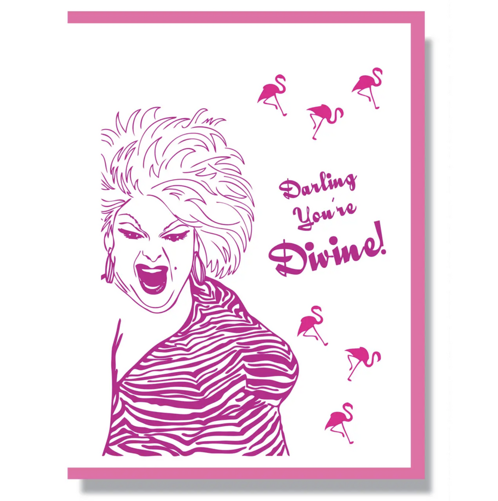 White background card with hot pink drawing of Divine and pink flamingos that reads "Darling You're Divine!"