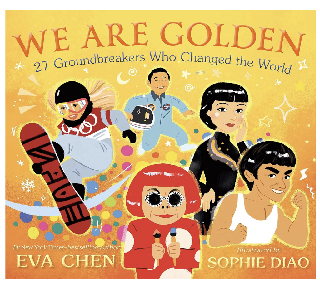 Illustrated cover of "We Are Golden" board book with images of successful Asians and Asian Americans featured in the book. 