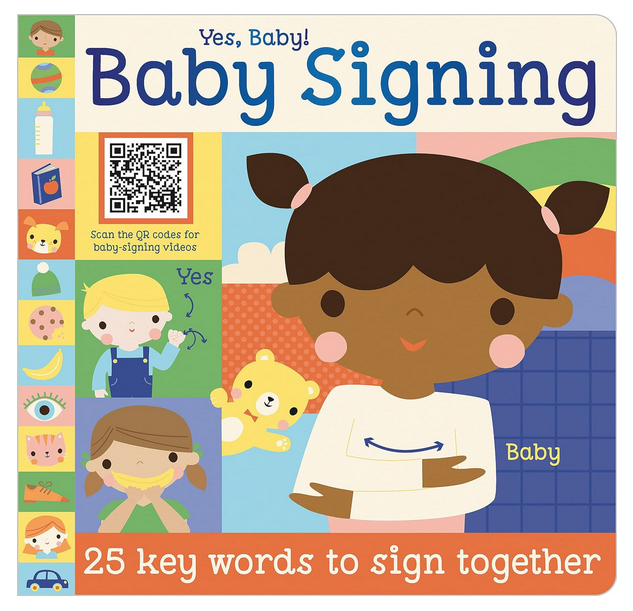 Cover of Yes Baby! Baby Signing board book with colorful illustrations of babies signing and images that go with the sign. 