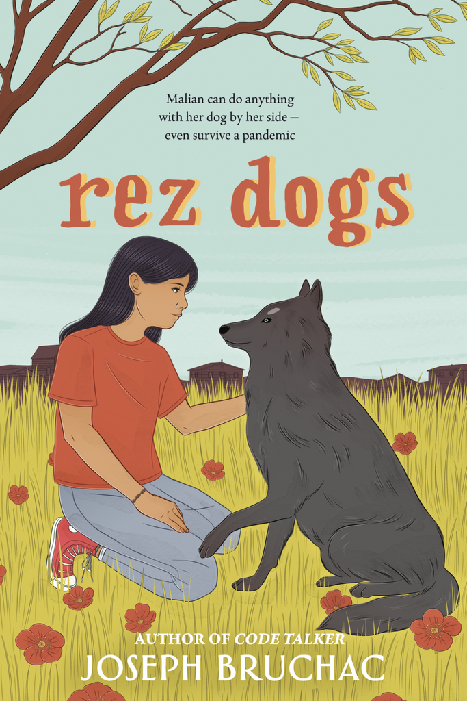 Cover of "rez dogs: Malian can do anything with her dog by her side- even survivie a pandemic" by Joseph Bruchac. Cover is a Native girl in a red shirts and jeans, kneeling on the grass, petting her dog.