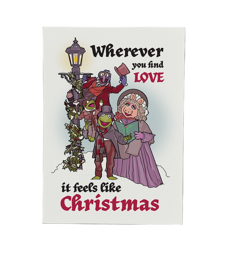 Greeting card with an illustration of The Muppets from "A Muppet Christmas Carol" with text 'Wherever you find love, it feels like Christmas' 