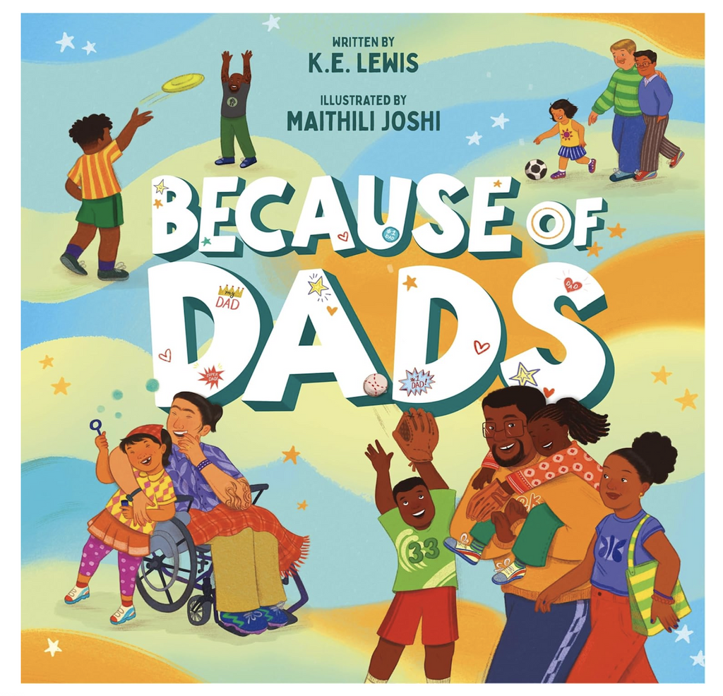 Illustrated cover of the book "Because of Dads" depicting all sorts of dads with their families. 
