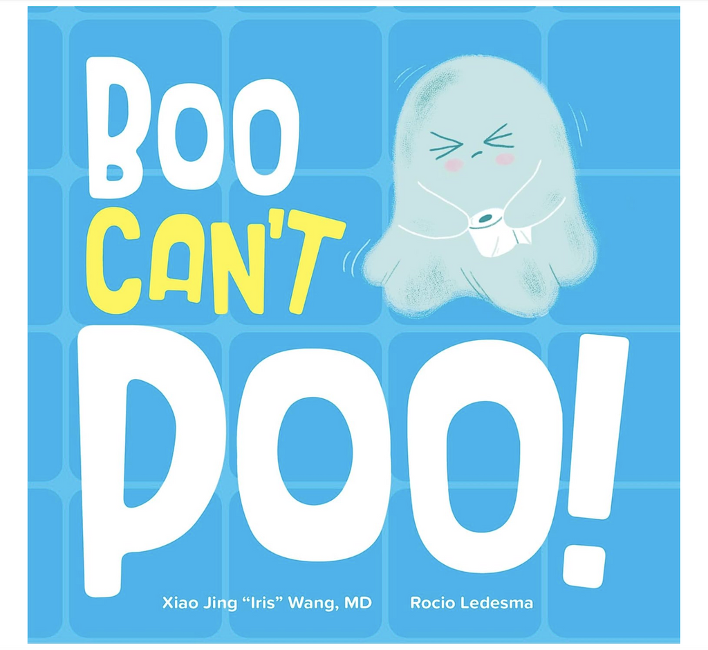 Illustrated cover of the board book "Boo Can't Poo!" by Xiao Jing "Iris" Wang, MD. Here we see Boo a young  ghost holding a roll of toilet paper with a scrunched up face with the title in large white and yellow lettering,   