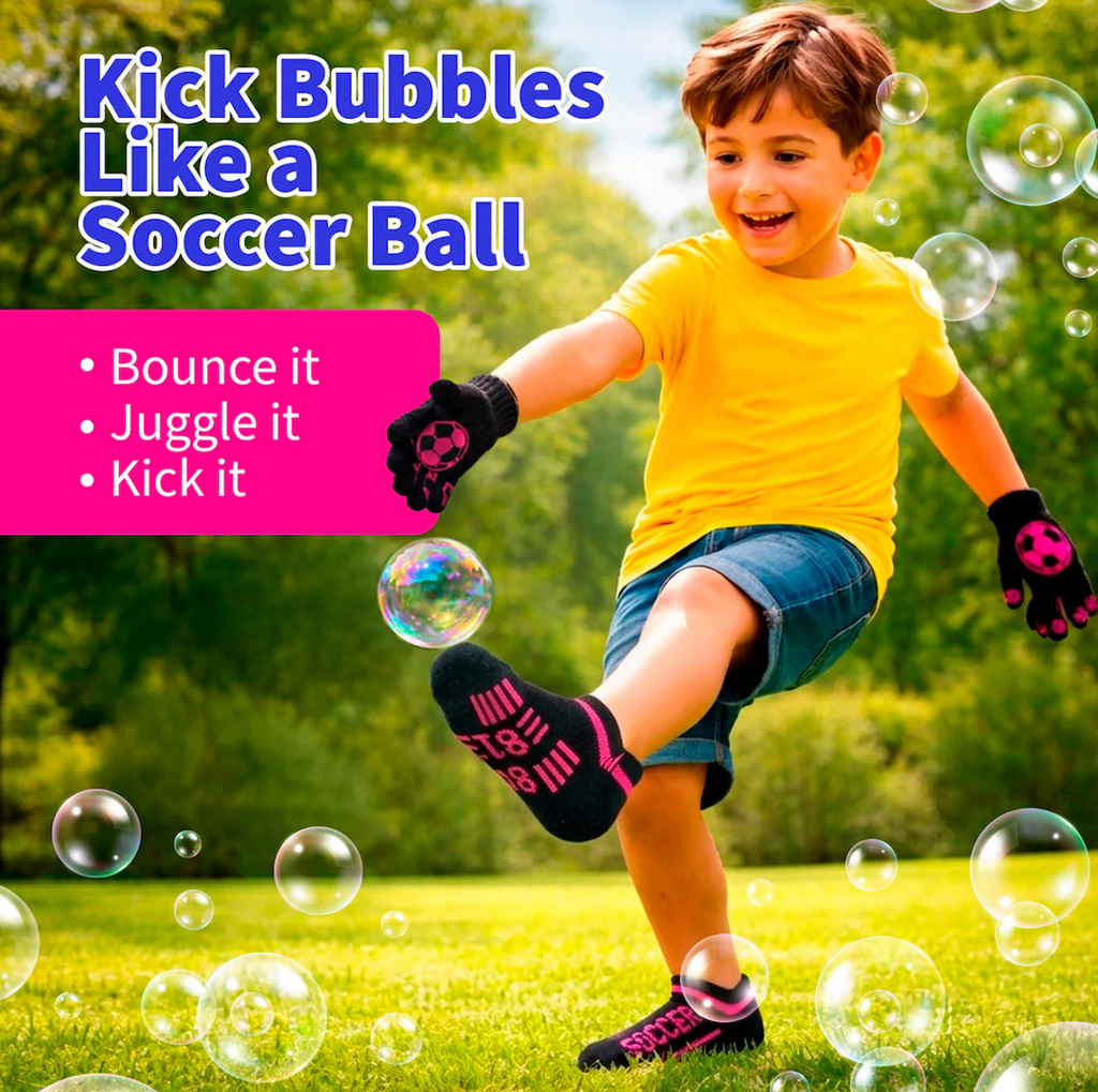 A child wearing the bubble gloves and socks bouncing bubbles off his feet, with wording that reads "Kick Bubbles Like a Soccer Ball" 