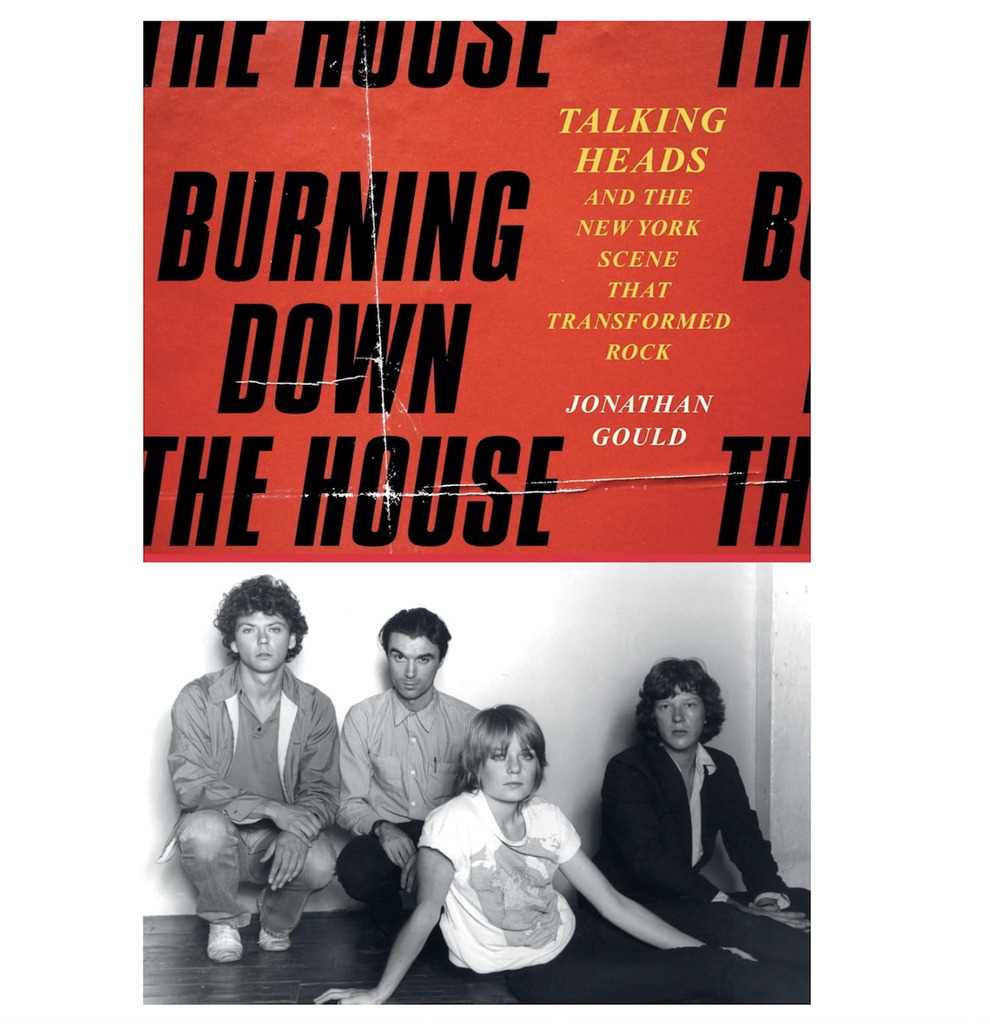 Book cover of Burning Down the House: Talking Heads and the New York Scene That Transformed Rock with a black and white photograph of the band from the early days. 