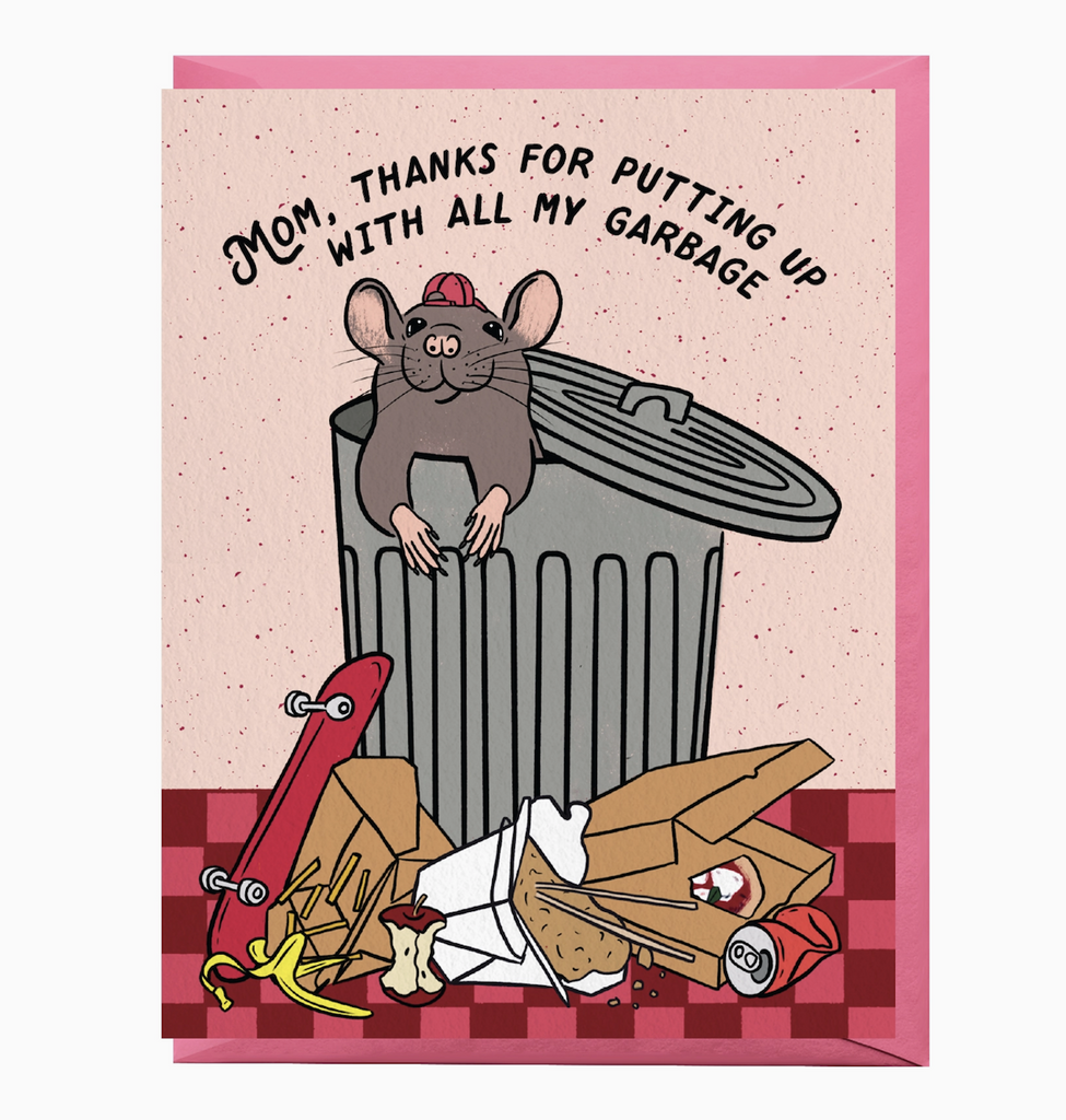 Illustrated Mother's Day card with a rat peeking out from a trash can with garbage spilled all around that reads "Mom, Thanks For Putting Up With All My Garbage" 