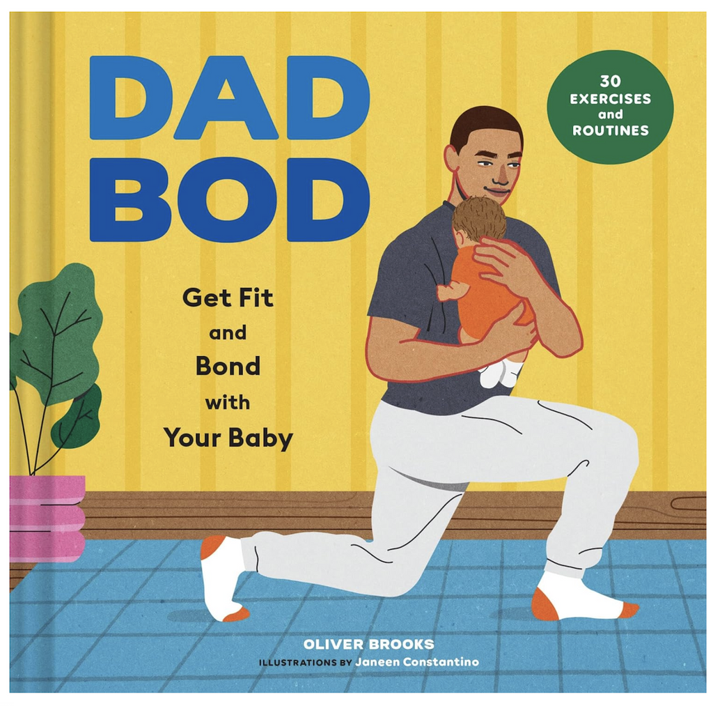 Cover of "Dad Bod, Get Fit and Bond with Your Baby" with an illustration of a dad holding a baby to his chest while lunging. 