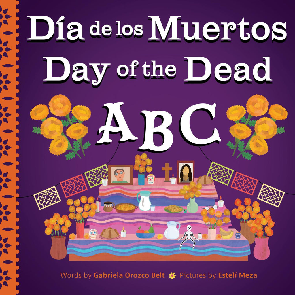 Cover of Dia de los Muertos Day of the Dead ABC book by Gabriela Orozco Belt.