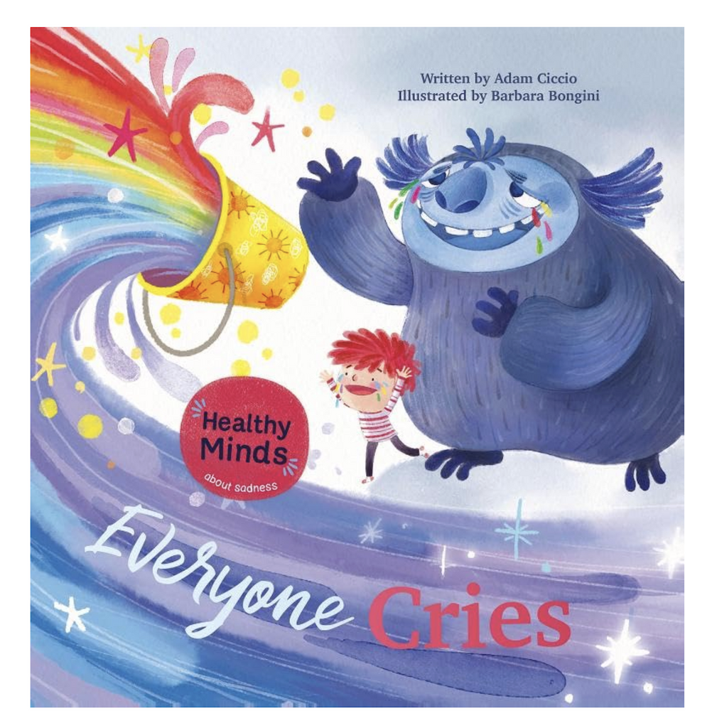 An illustrated cover of the book "Everyone Cries" with a blue monster and little kid crying multicolored tears with an overflowing bucket full. 