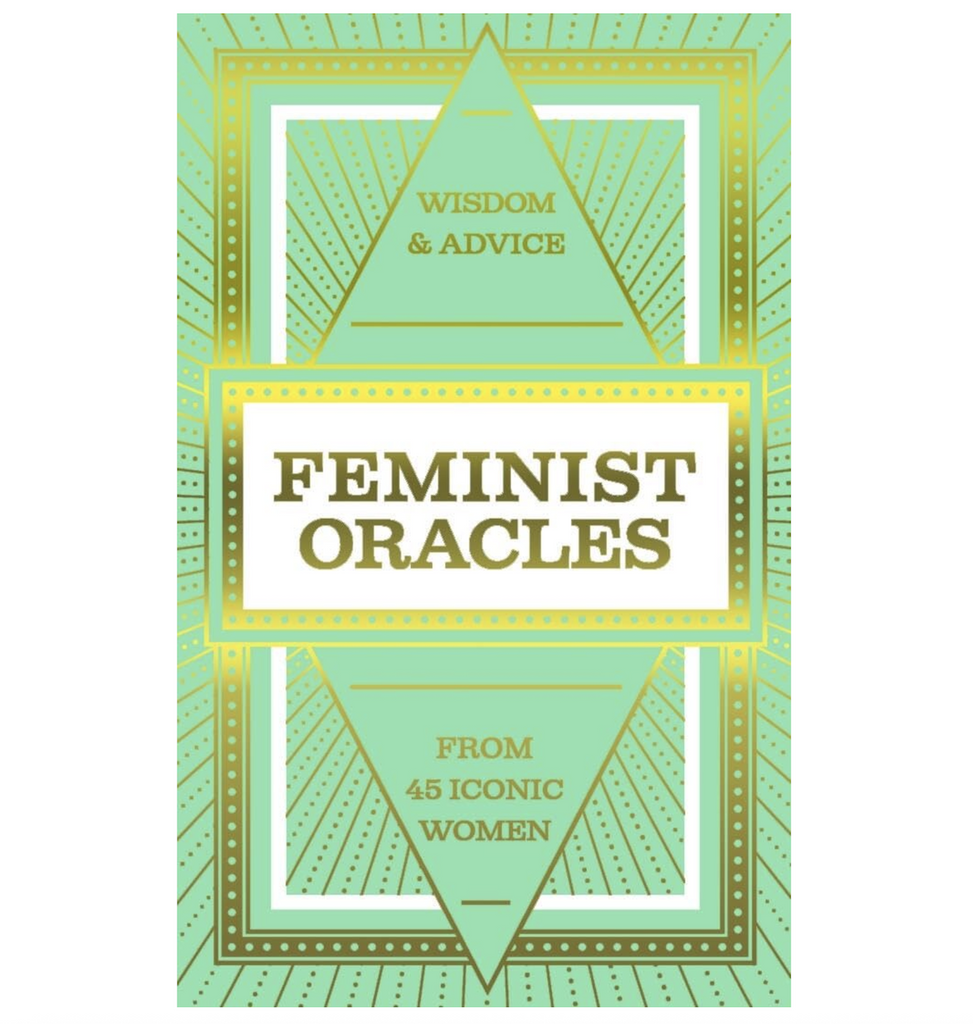 Green box with gold foil accents that read "Feminist Oracles" and Wisdom & Advice From 45 Iconic Women
