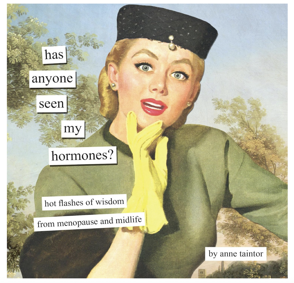 Cover of "Has Anyone Seen My Hormones? Hot flashes of wisdom from menopause and midlife" with a vintage illustration of a well dressed woman in gloves and hat. 