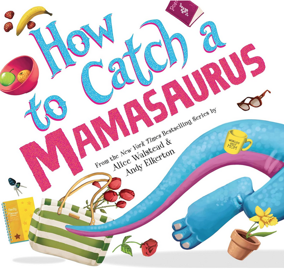 Illustrated cover of "How to Catch a Mamasaurus" 