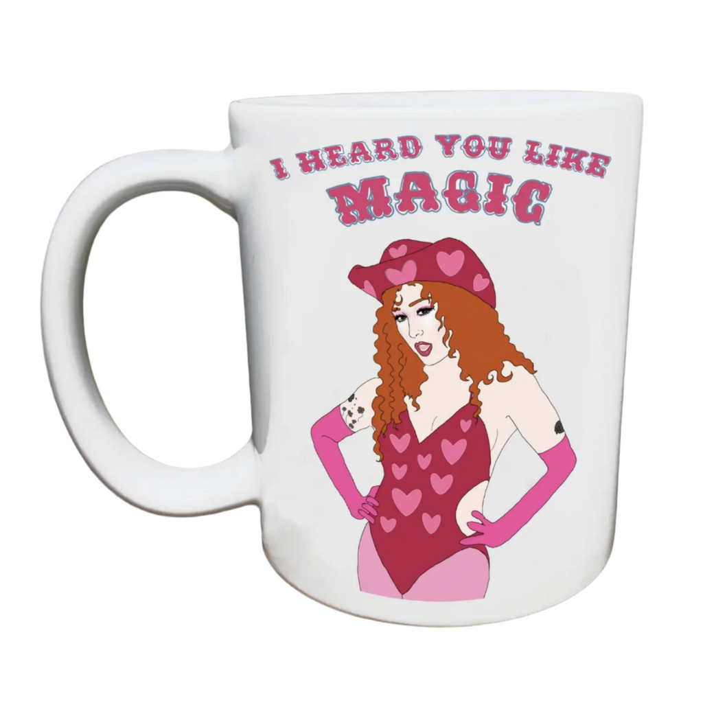 White ceramic mug with an illustration of Chappell Roan that reads "I Heard You Like Magic"