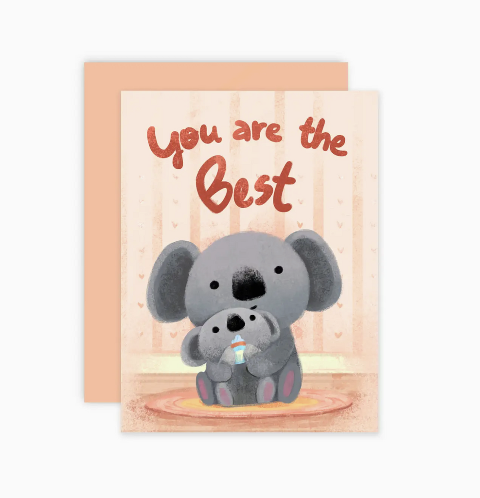 Sweet illustration of a koala bear holding a baby koala bear in it's lap that reads "You are the Best"