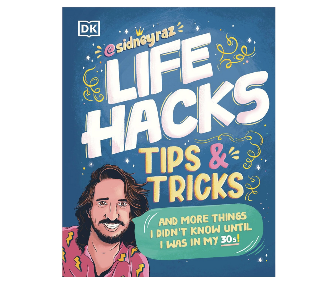 Cover of Life Hacks, Tips & Tricks- and more things I didn't know until I was in my 30s! by Sidney Raz.Cover is blue with an illustration of Sidney Raz.