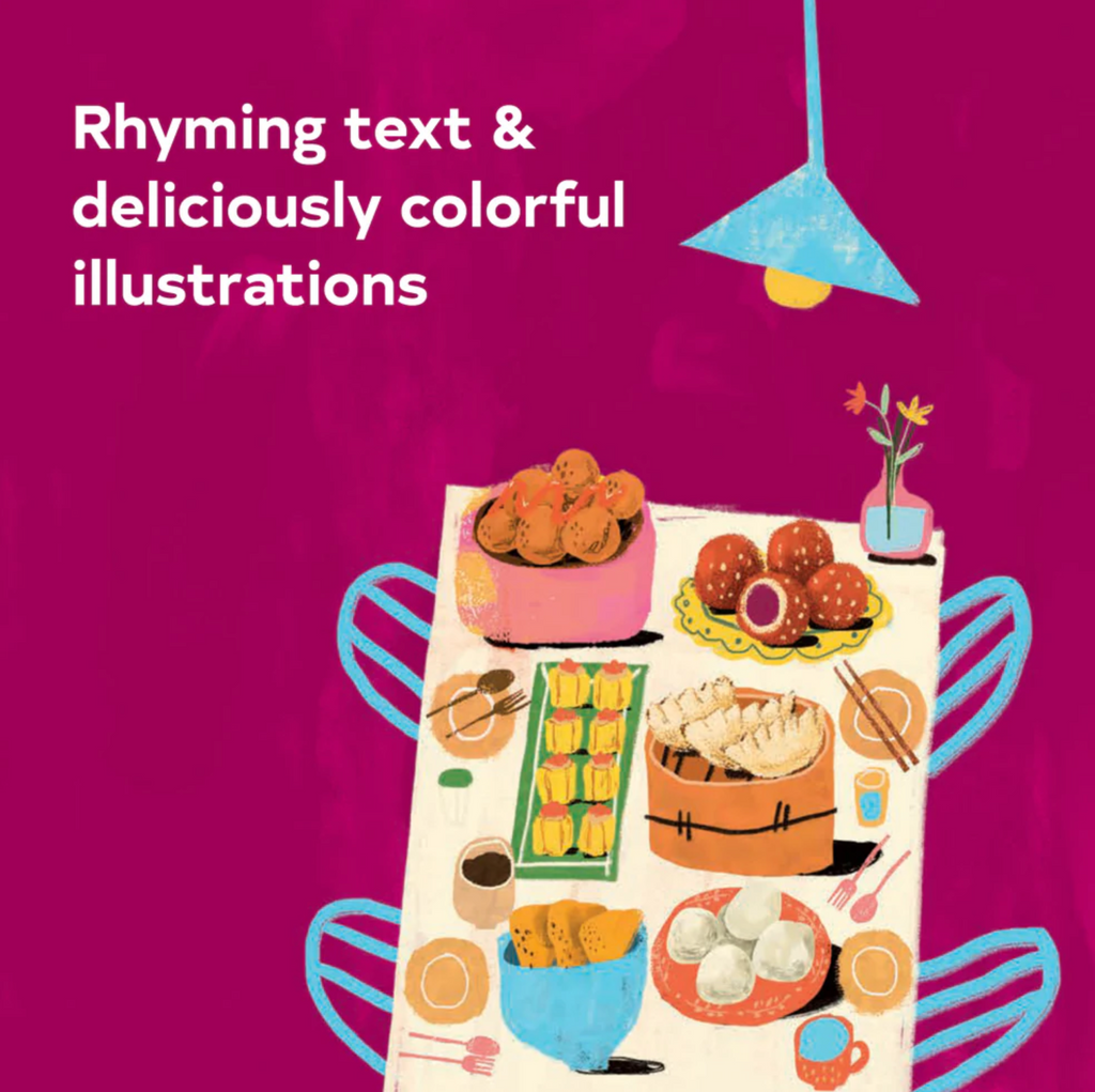 Table filled with lots of dumpling dishes - rhyming text and deliciously colorful illustrations.