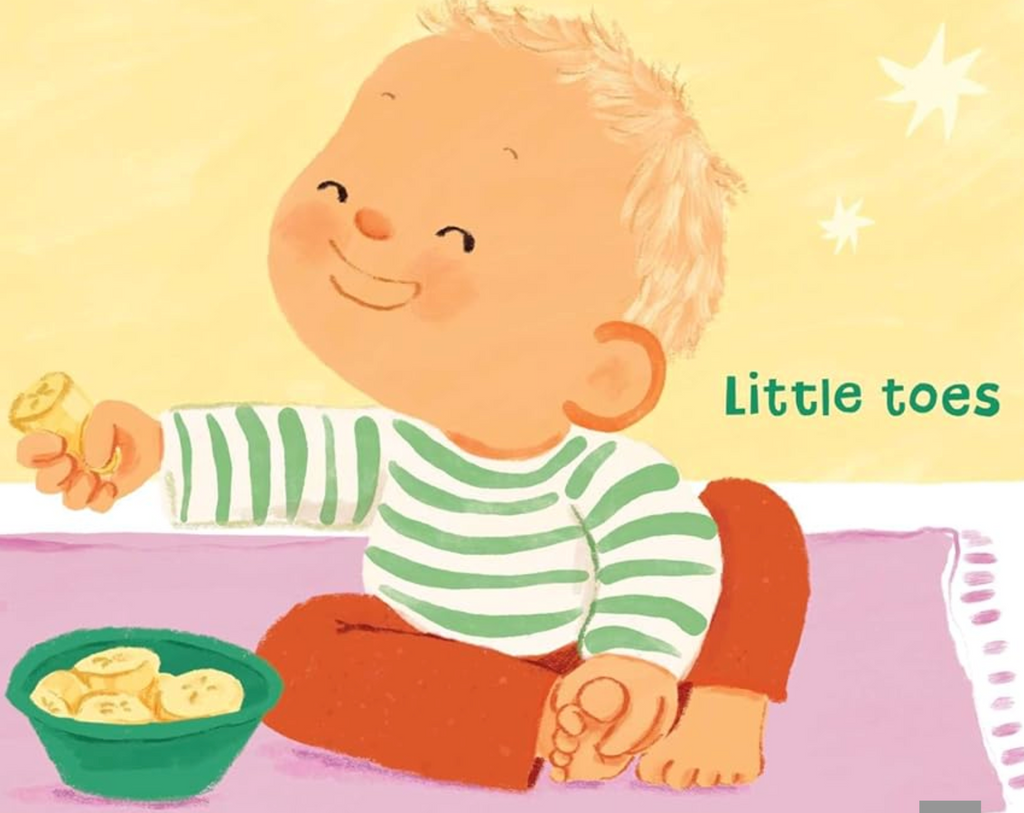 Interior page from "Little Head, Little Nose ' with an illustration of a toddler sitting on the floor holding his toes and having a snack. 