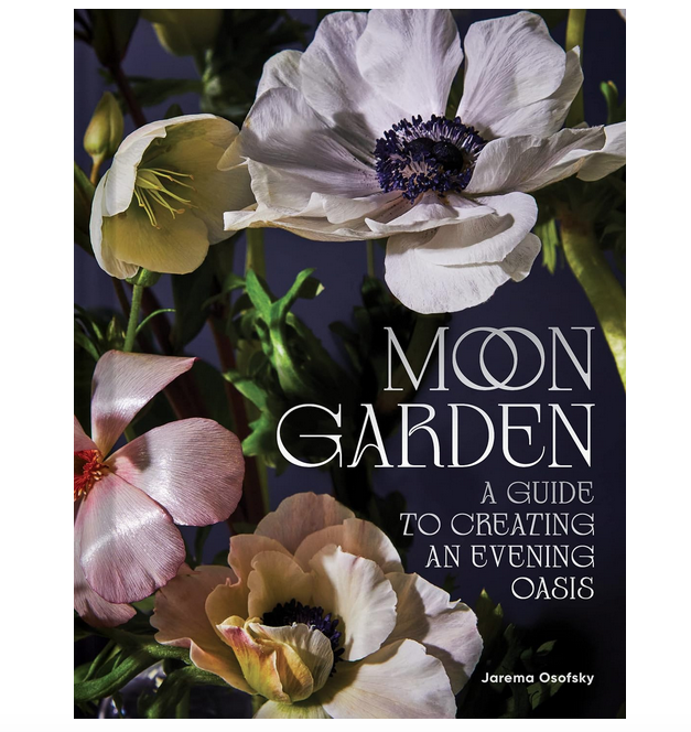 Cover of "Moon Garden A Guide To Creating An Evening Oasis" with illustrations of night blooming flowers. 