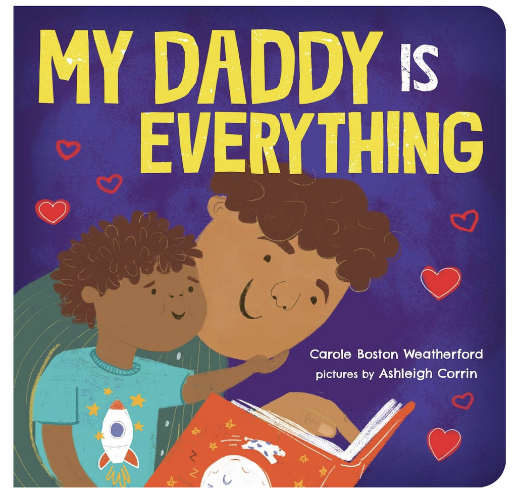 Adorably illustrated cover of "My Daddy Is Everything" that shows a daddy and child reading a book. 