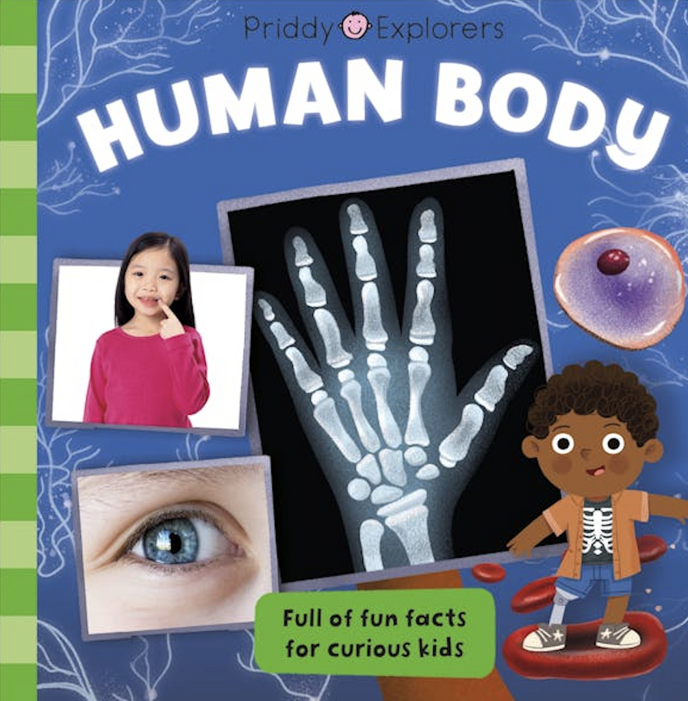 Book cover for "Priddy Explorers Human Body"  with actual pictures of body parts and illustrations of an x-ray and cells. 