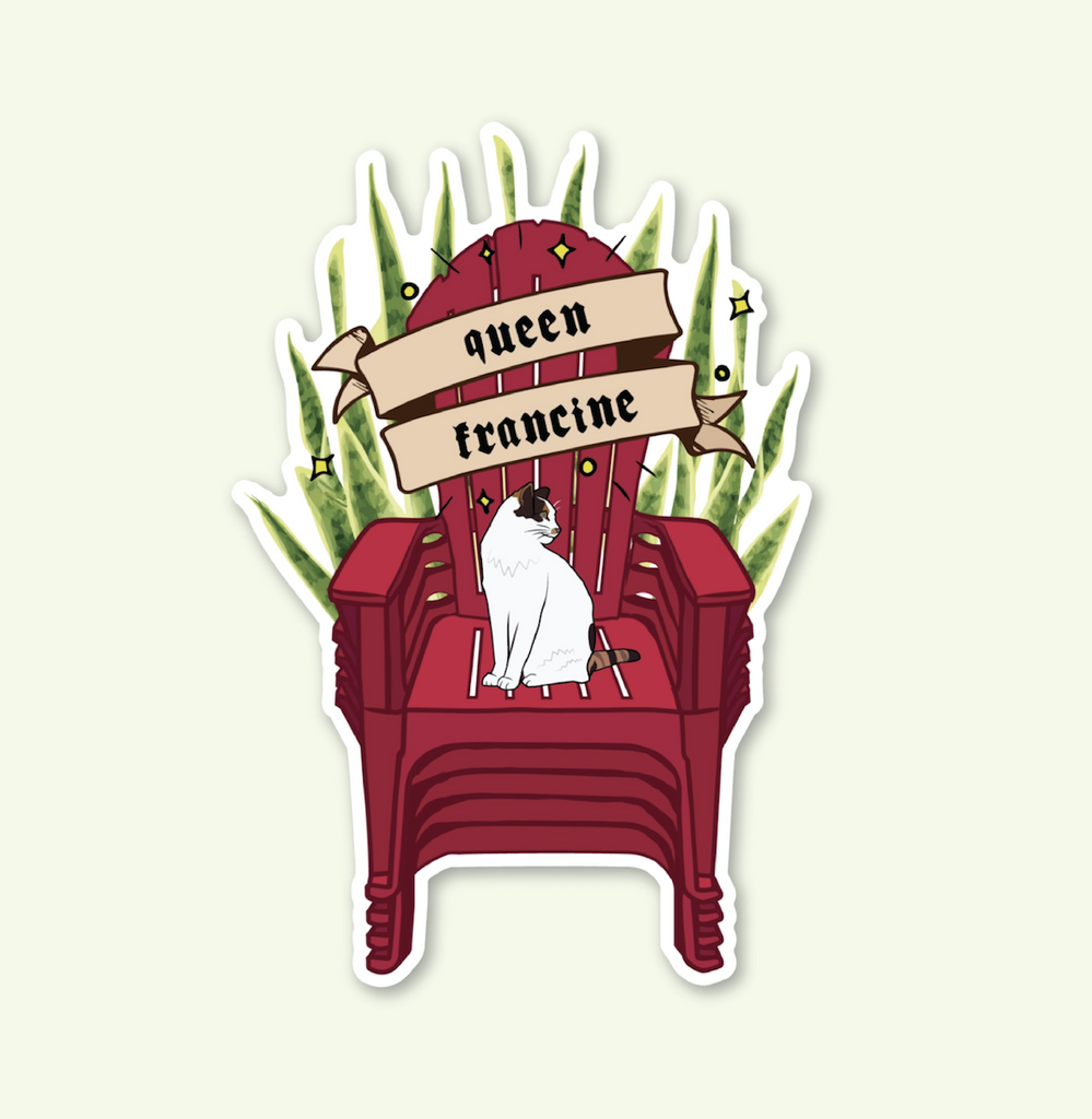 Sticker with Francine the Lowe's at in sticker form sitting atop a stack of red Adirondack chairs with a banner that reads Queen Francine. 