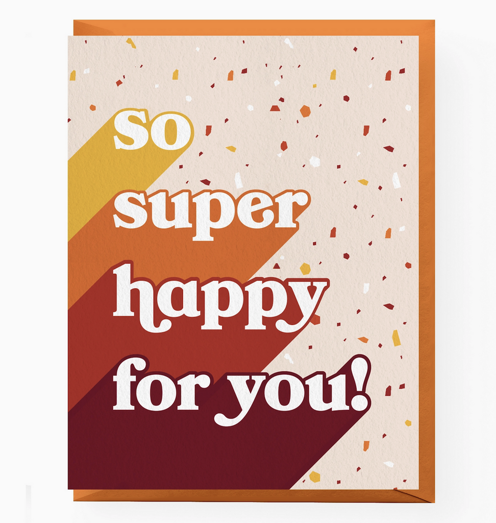 Greeting card that reads "So super happy for you" in blocky 1970s typography in maroon, rust, orange and mustard.