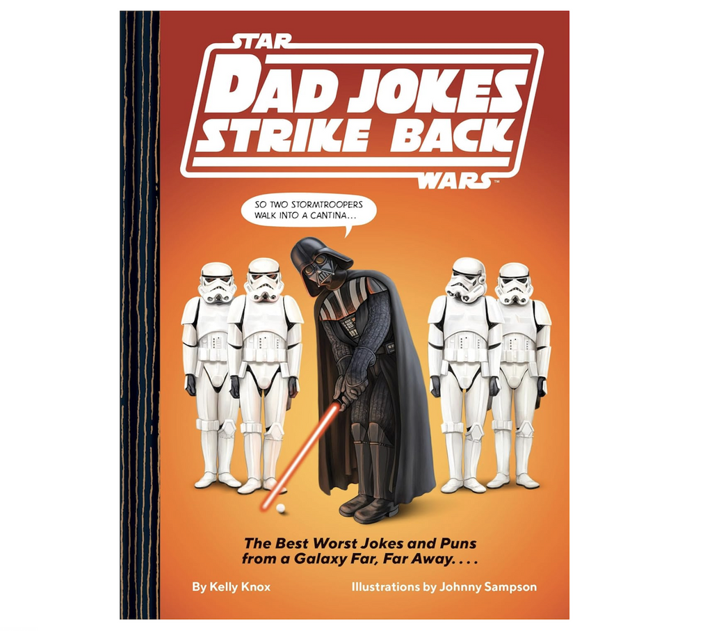 Illustrated cover of the Star Wars Dad Jokes Strike Back with Darth Vader using his light saber as a golf club with Storm Troopers standing behind him. 