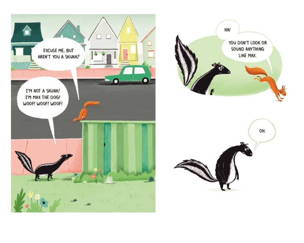 Interior pages of Squireel telling Skunk he's a skunk and not Max, the missing dog.