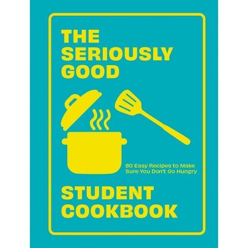 Cover of The Seriously Good Student Cookbook with bright yellow lettering on a teal background. 