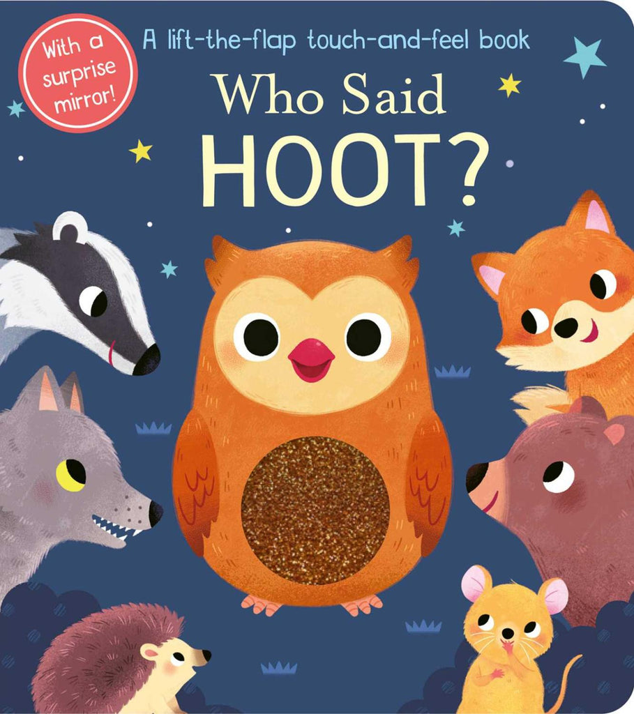 Cover of Who Said Hoot? A lift the flap touch and feel book.