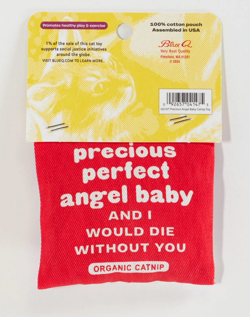 Back view of the catnip pouch with a red background and white lettering that reads "precious perfect angel baby And I Would Die Without You"