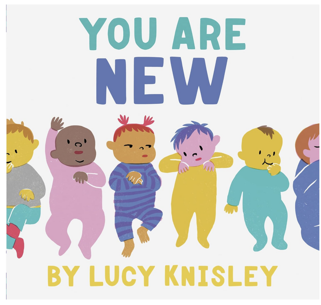 Illustrated cover of "You Are New" with all types of babies. 