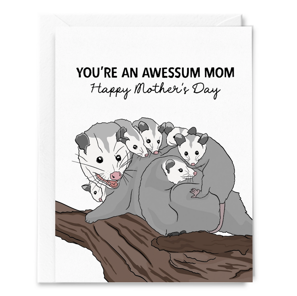 Cover of illustrated Mother's Day card with a momma possum that has lots of babies on her back that reads "You're An Awessum Mom, Happy Mother's Day" 
