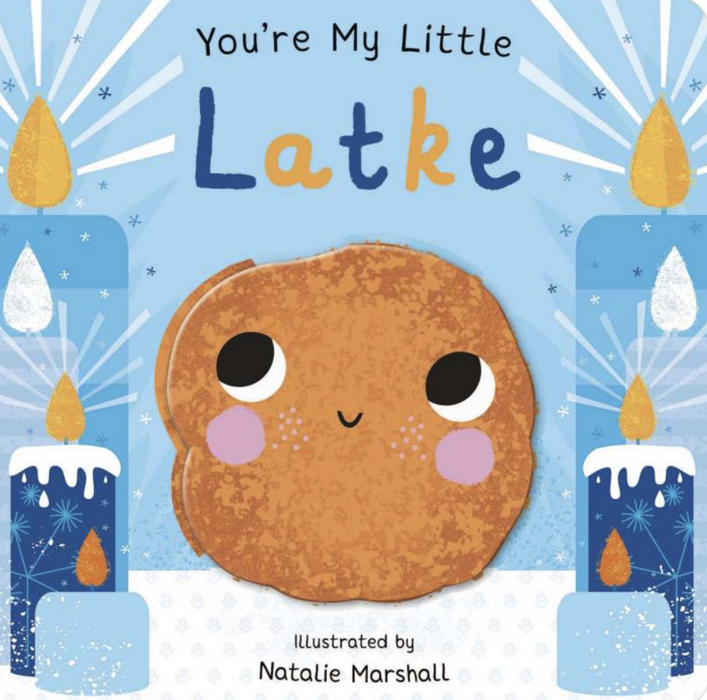Cover of You're My Little Latke with Hanukkah candles and a cute little latke illustrated on the cover. 