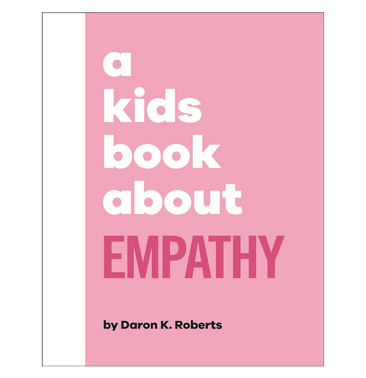 Front cover for " A Kids Book About Empathy"