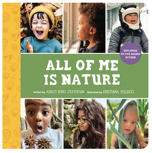 Beautiful full-color photographs adorn the cover of All of Me is Nature and show how we can sense and experience nature everywhere.