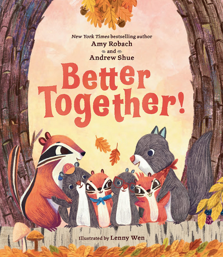 Cover of Better Together! By Amy Robach and Andrew Sue. Cover shows an integrated chipmunk and squirrel family.