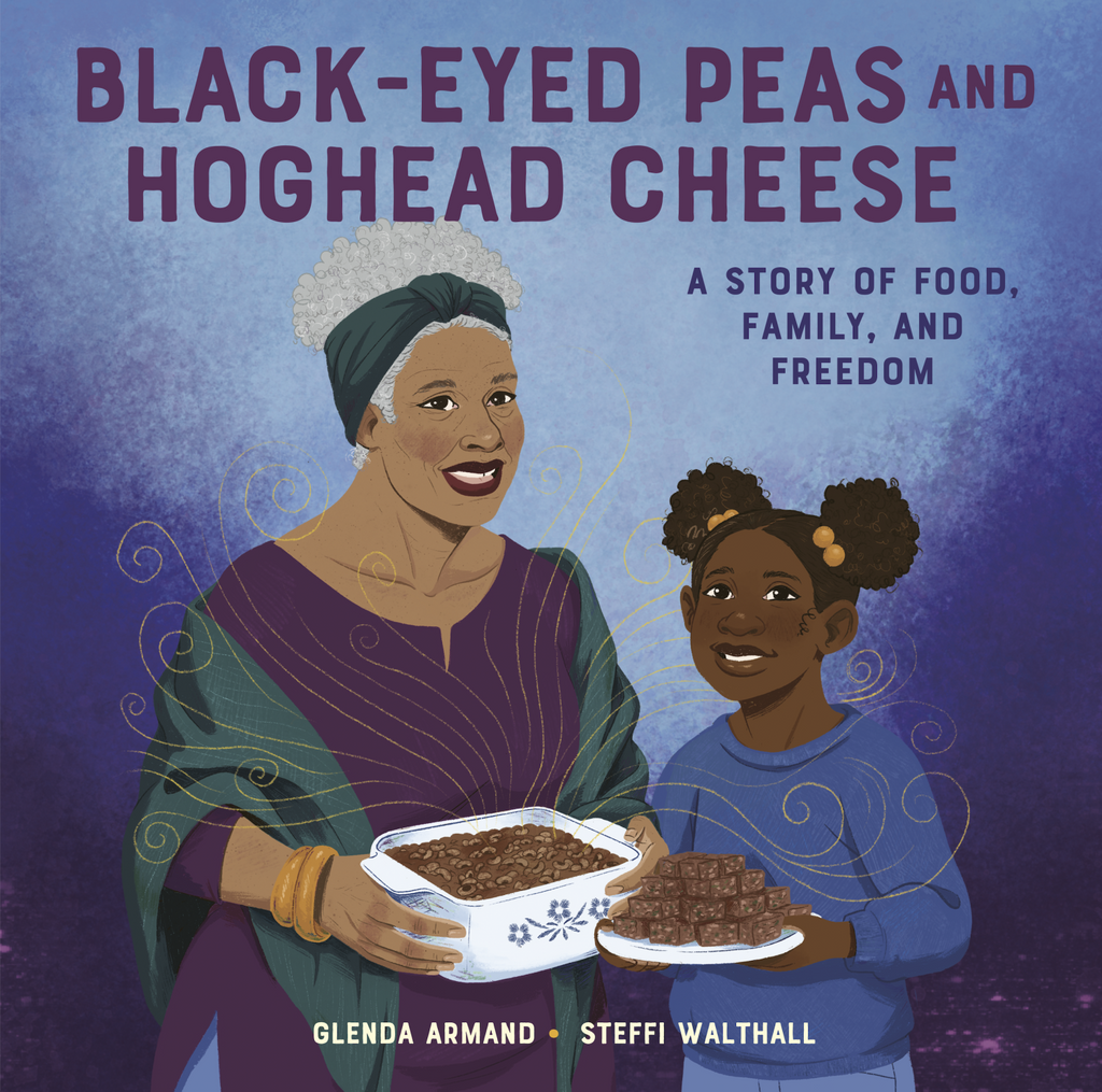 Cover of Black-Eyed Peas and Hoghead Cheese: A Story of Food, Family, and Freedom by Glenda Armand and Steffi Walthall.