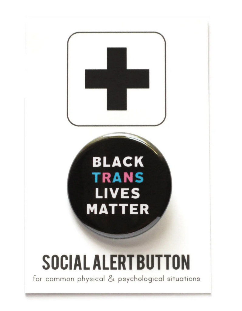Round pinback button that reads Black trans lives matter.