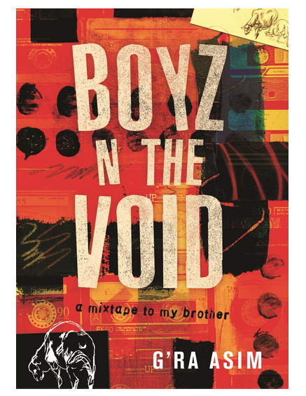Cover of paperback "Boyz N The Void: a mixtape to my brother" by G'Ra Asim.